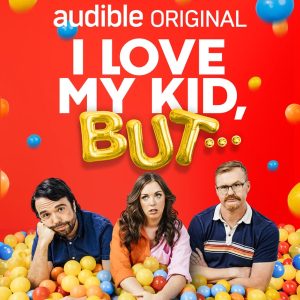 I Love My Kid, But...