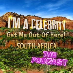 I'm A Celebrity... South Africa! podcast