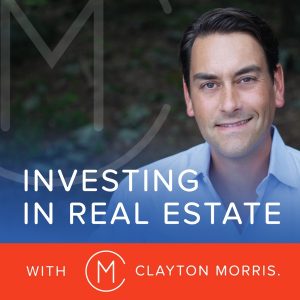 Investing in Real Estate with Clayton Morris | Investing for Beginners podcast