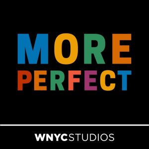 More Perfect podcast