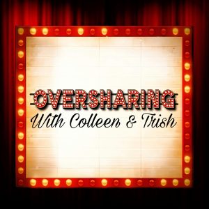 Oversharing with Colleen Ballinger & Trisha Paytas
