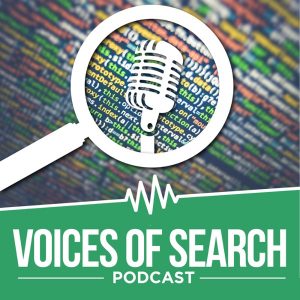 Voices of Search // A Search Engine Optimization (SEO) & Content Marketing Podcast