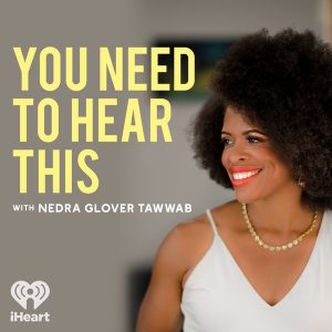 You Need to Hear This with Nedra Tawwab podcast