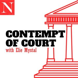 Contempt of Court with Elie Mystal podcast
