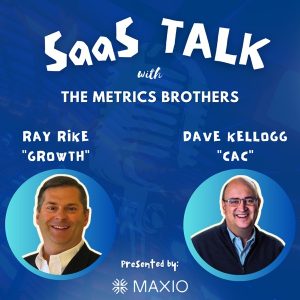 SaaS Talk™ with the Metrics Brothers - Strategies, Insights, & Metrics for B2B SaaS Executive Leaders podcast