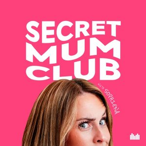 Secret Mum Club with Sophiena podcast
