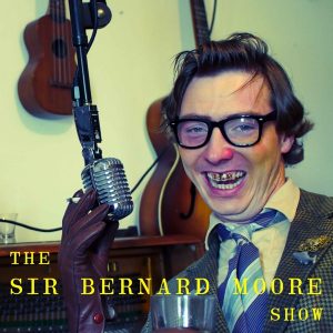 The Sir Bernard Moore Show podcast