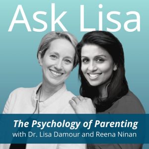 Ask Lisa: The Psychology of Parenting podcast