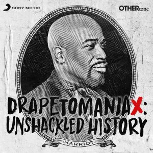 Drapetomaniax: Unshackled History podcast