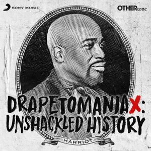 Drapetomaniax: Unshackled History podcast