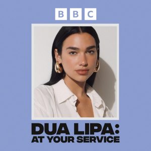 Dua Lipa: At Your Service podcast