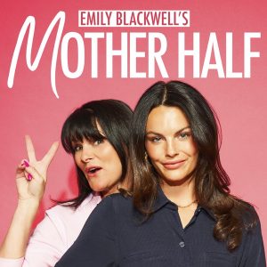 Emily Blackwell's Mother Half podcast