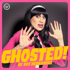 Ghosted! by Roz Hernandez podcast