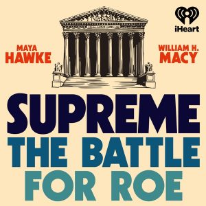 Supreme: The Battle for Roe podcast