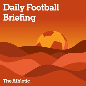 The Daily Football Briefing podcast