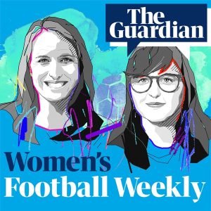 The Guardian's Women's Football Weekly podcast