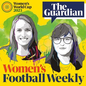 The Guardian's Women's Football Weekly podcast