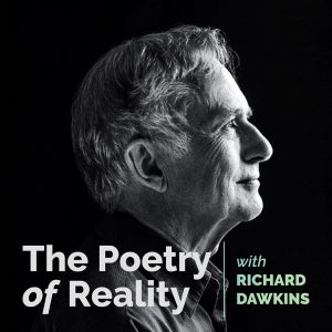 The Poetry of Reality with Richard Dawkins podcast