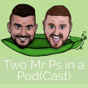 Two Mr Ps in a Pod(Cast) podcast