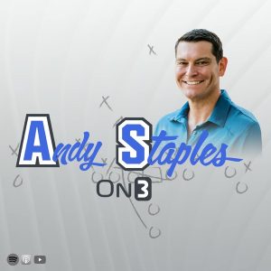 Andy Staples On3 podcast