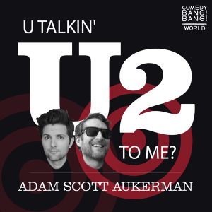 U Talkin’ U2 To Me? podcast