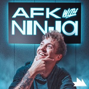 AFK w/ Ninja podcast