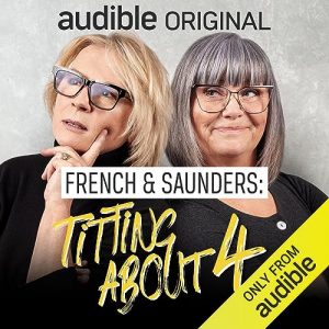 French & Saunders Titting About (Series 4) podcast