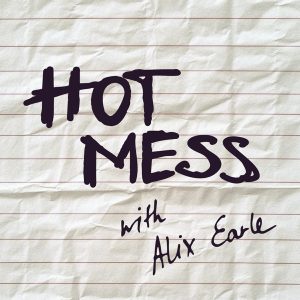 Hot Mess with Alix Earle podcast