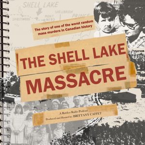 The Shell Lake Massacre podcast