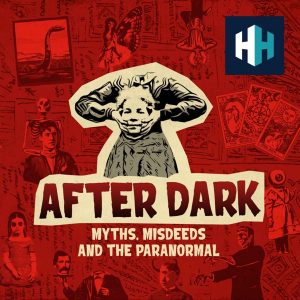 After Dark: Myths, Misdeeds & the Paranormal podcast