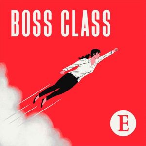 Boss Class from The Economist podcast