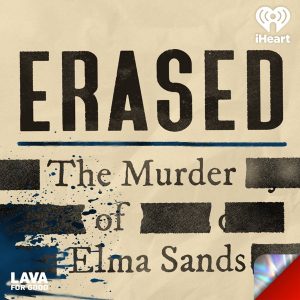 Erased: The Murder of Elma Sands podcast