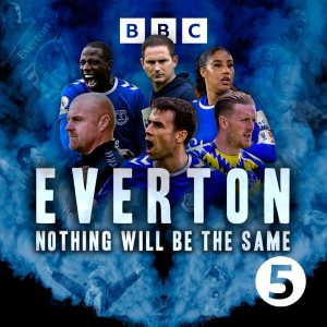 Everton: Nothing Will Be The Same podcast