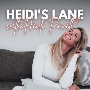 ​Heidi’s Lane with Heidi Powell podcast