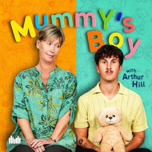 Mummy's Boy with Arthur Hill podcast