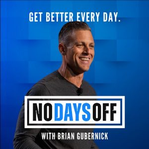 No Days Off with Brian Gubernick podcast
