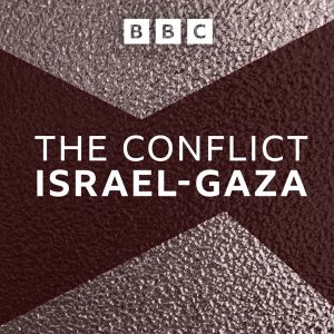 The Conflict: Israel-Gaza podcast