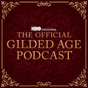 The Official Gilded Age Podcast