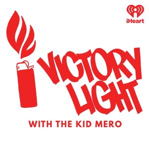 Victory Light with The Kid Mero podcast