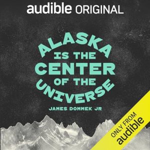 Alaska Is the Center of the Universe