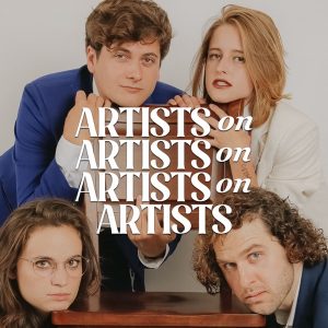 Artists on Artists on Artists on Artists podcast