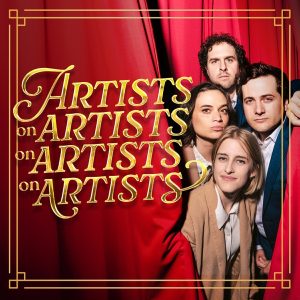 Artists on Artists on Artists on Artists
