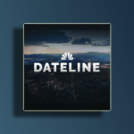 8 Best Dateline Episodes You Need to Hear to Believe
