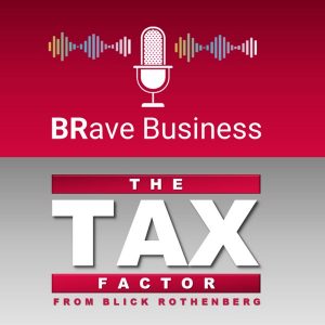 BRave Business and The Tax Factor podcast