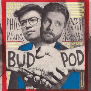 BudPod with Phil Wang & Pierre Novellie podcast