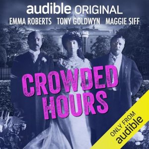 Crowded Hours: The True Story of Alice Roosevelt and America's First Political Dynasty podcast