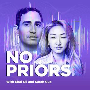 No Priors: Artificial Intelligence | Machine Learning | Technology | Startups podcast