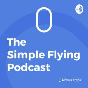 Simple Flying Aviation News Podcast
