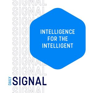 The Daily Signal Podcast