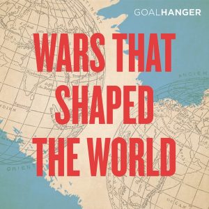 Wars That Shaped The World podcast